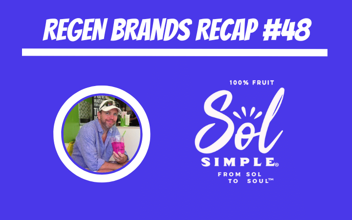 ReGen Brands Recap #48