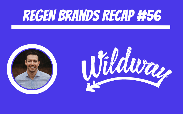 ReGen Brands Recap #56