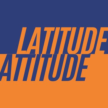 #066 - Change Your Latitude - Change Your Attitude