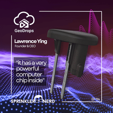 #114 - Silicon Valley Brings Technology to the Backyard, with GeoDrops CEO, Lawrence Ying