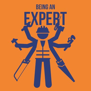 #052 - Being An Expert - What It Means