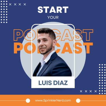 #092 - Start Your Own Podcast with Luis Diaz