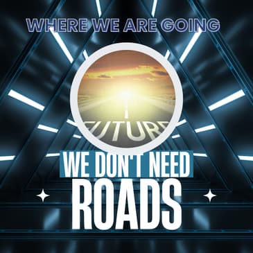 #060 - We Don't Need Roads