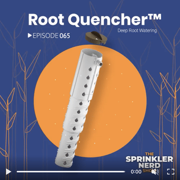 #065 - NEW Root Quencher™ Saves Trees!