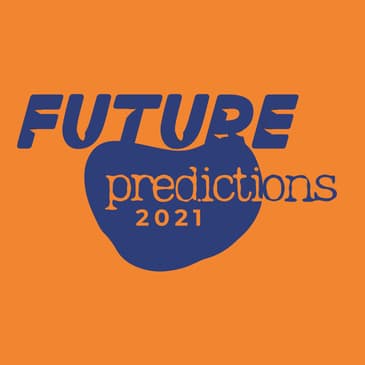 #035 - Predictions for 2021, The First Annual Episode with Paul Bassett