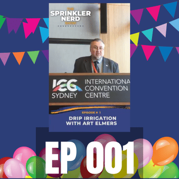 #001 - The Marvels of Drip Irrigation with Art Elmers