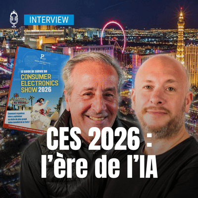 🎤 CES 2026 : plus de tech invisible, moins de tape-à-l’œil (Matthieu Deboeuf-Rouchon &amp; Lionel Tardy )