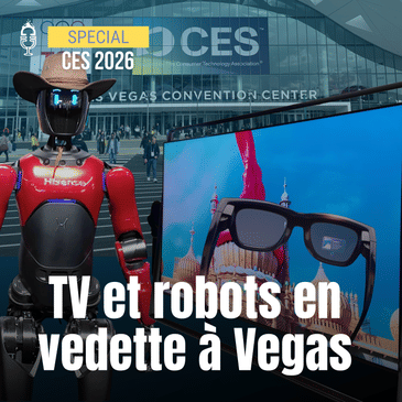 ⭐️ CES 26 - Jour #3 : TV, robots, lunettes connectées... Au cœur du Convention Center de Las Vegas