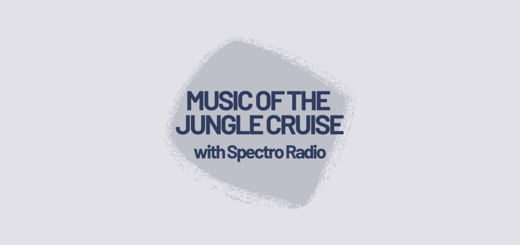 The Music of The Jungle Cruise