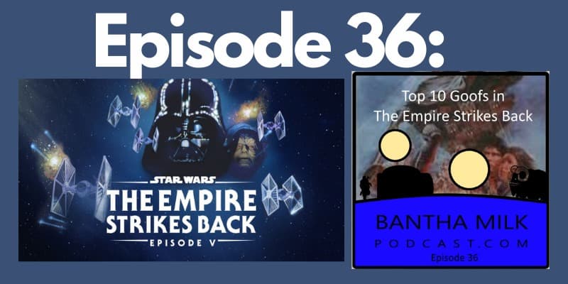 Bantha Milk | Top 10 Goofs in Empire Strikes Back