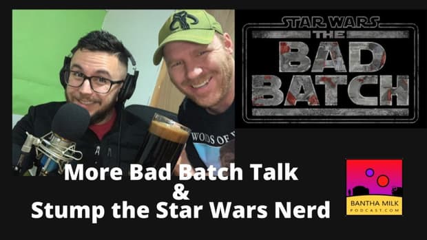 Stump the Star Wars Nerd & Bad Batch Ep 5 & 6 Review/Rundown/Spoilers