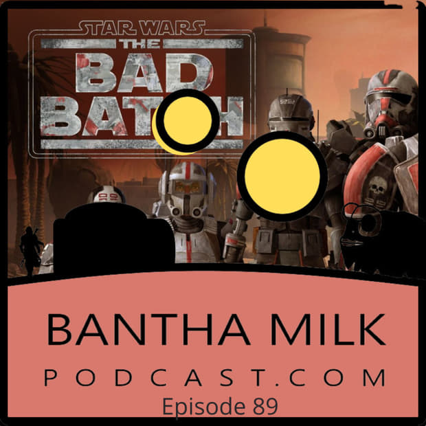 The Bad Batch s2e1&2 presented by Bantha Milk