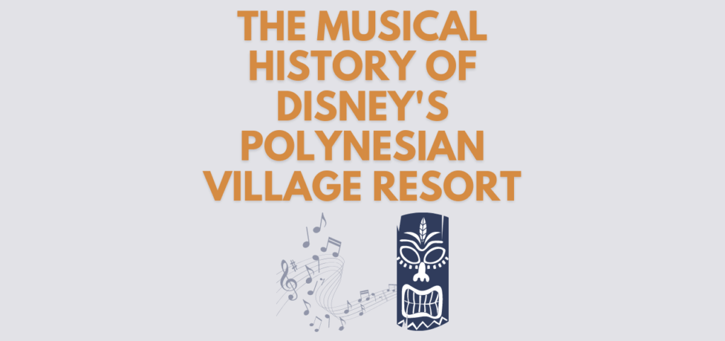 EarzUp! | The Music of The Polynesian Village Resort Music (and the history of Turtle Talk w/ Crush)