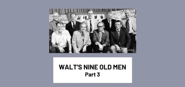 Walt's 9 Old Men | Part Three