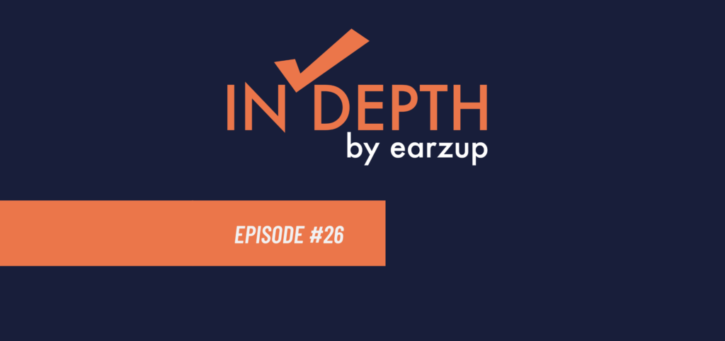 EarzUp! In-Depth | Episode #26