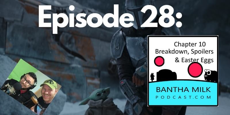 Bantha Milk | The Mandalorian Chapter 10 (Season 2 Episode 2) Review Breakdown, SPOILERS, and Easter Eggs