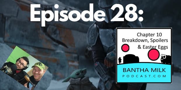 Bantha Milk | The Mandalorian Chapter 10 (Season 2 Episode 2) Review Breakdown, SPOILERS, and Easter Eggs