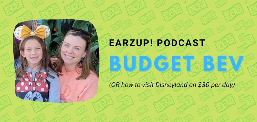 EarzUp! | Budget Bev Pt. 2: Eating At Disneyland For $30