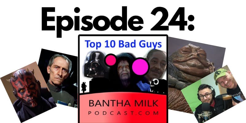 Bantha Milk | Top 10 Bad Guys in Star Wars