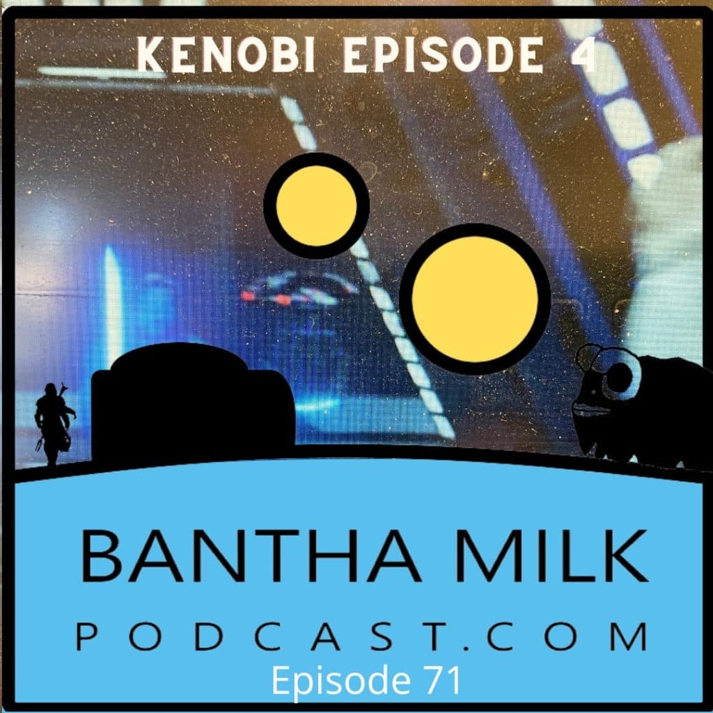 Bantha Milk | Obi-Wan Kenobi Episode 4 Breakdown