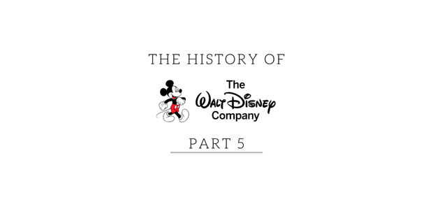 EarzUp! | The History of the Walt Disney Company | Pt. 5