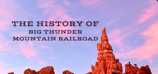 EarzUp! | The History of Big Thunder Mountain