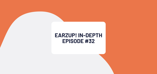 EarzUp! In-Depth | Episode #32