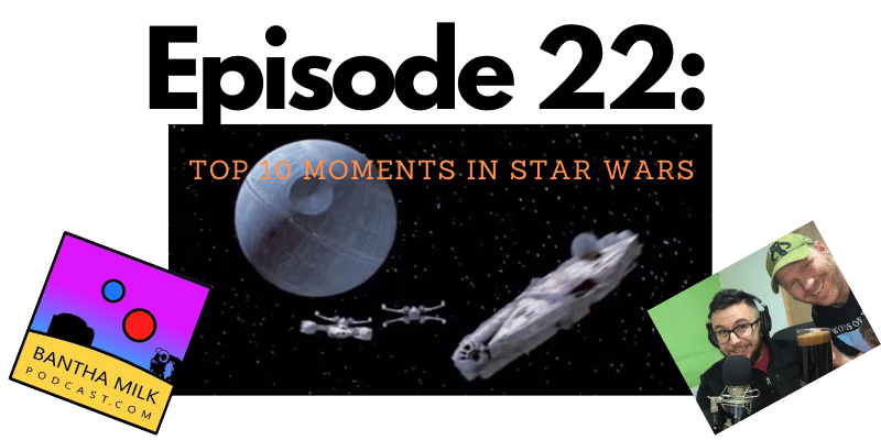 Bantha Milk | Top Ten Moments in Star Wars History