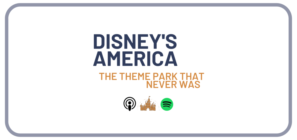 EarzUp! | Disney's America :The Theme Park That Never Was
