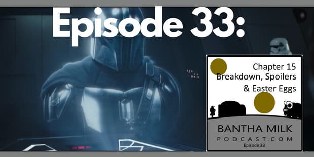 Bantha Milk | The Mandalorian Chapter 15 (Season 2 Episode 7) Review Breakdown