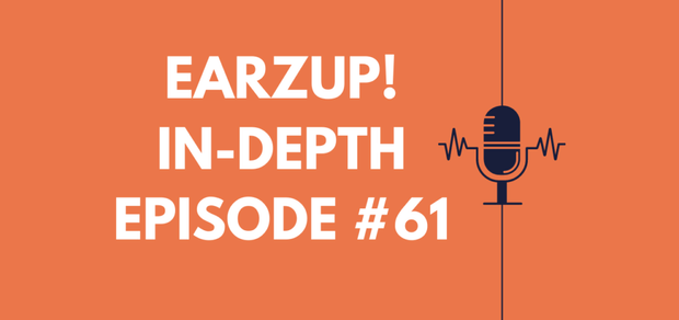 EarzUp! In-Depth | Episode #61