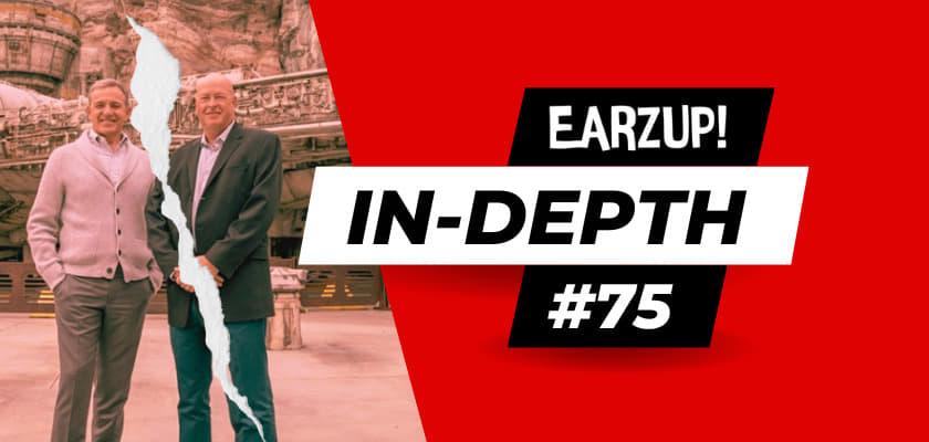 EarzUp! In-Depth | Episode #75: The Return of Bob Iger, A Chapek Reality Check, and More!