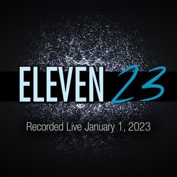 Eleven23: Recorded Live 1-1-23