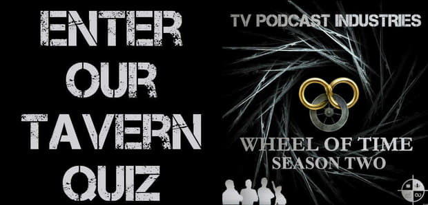 WHEEL OF TIME TAVERN QUIZ QUESTIONS - WINNER ANNOUNCED ON OUR 800TH PODCAST EPISODE