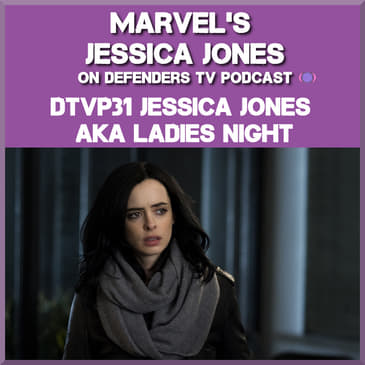 Jessica Jones Season 101 AKA Ladies Night Review on Defenders TV Podcast