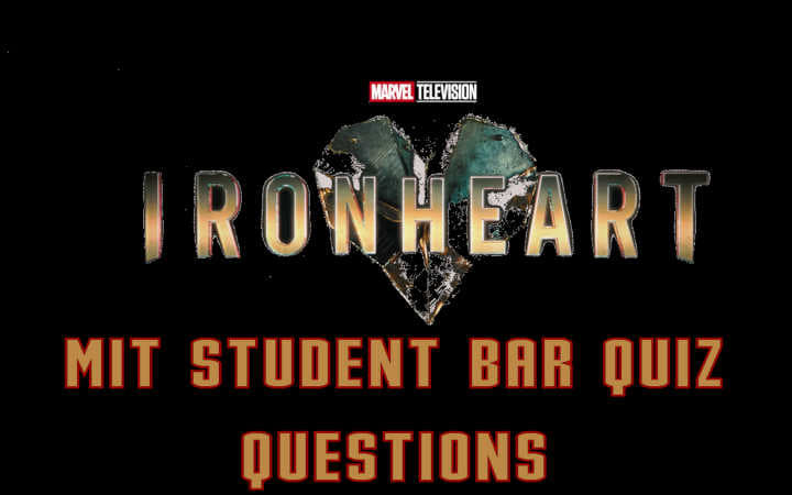 *CLOSED* Ironheart MIT Student Bar Quiz Questions