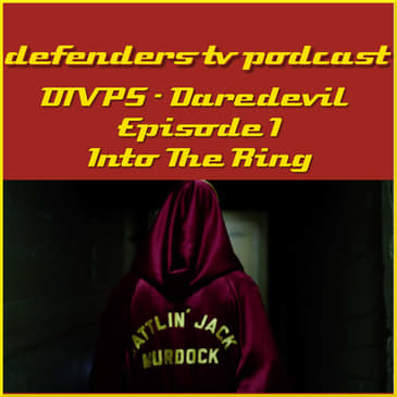 Daredevil 101 Review of "Into The Ring" by Defenders TV Podcast
