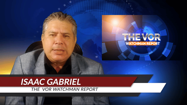 NEWS As it Happens!   - THE VOR Watchman Report 