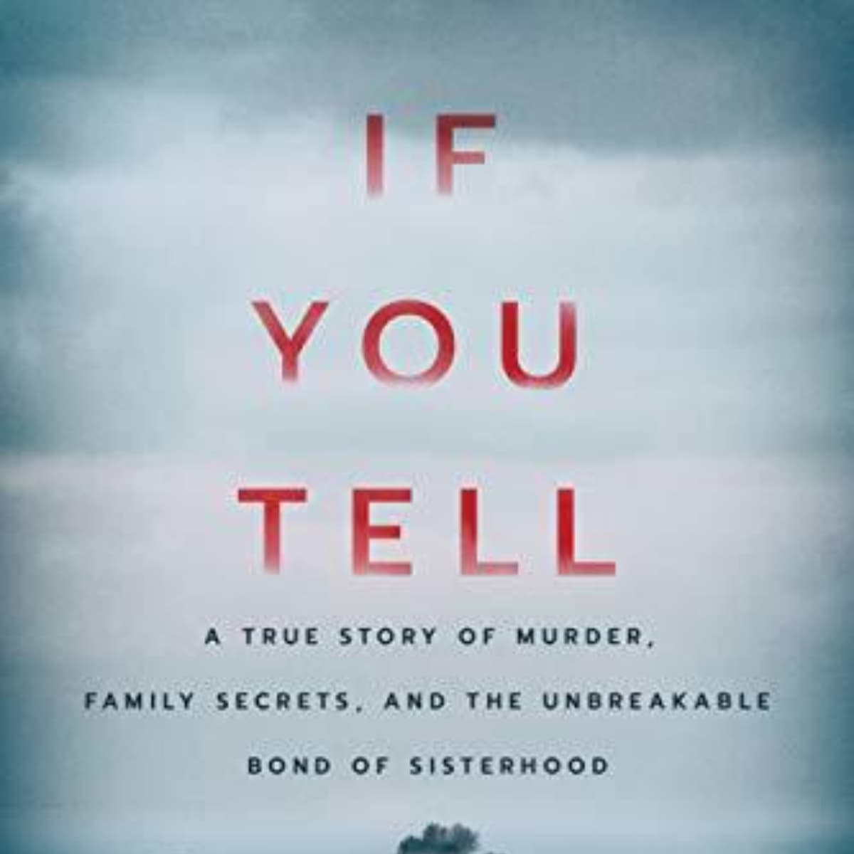 If You Tell: A Gripping Tale of Betrayal and Survival