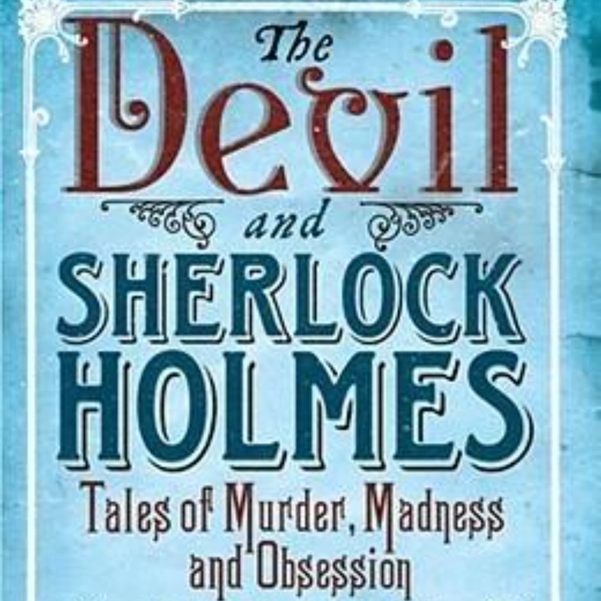 The Devil & Sherlock Holmes: A Summary of Mysteries