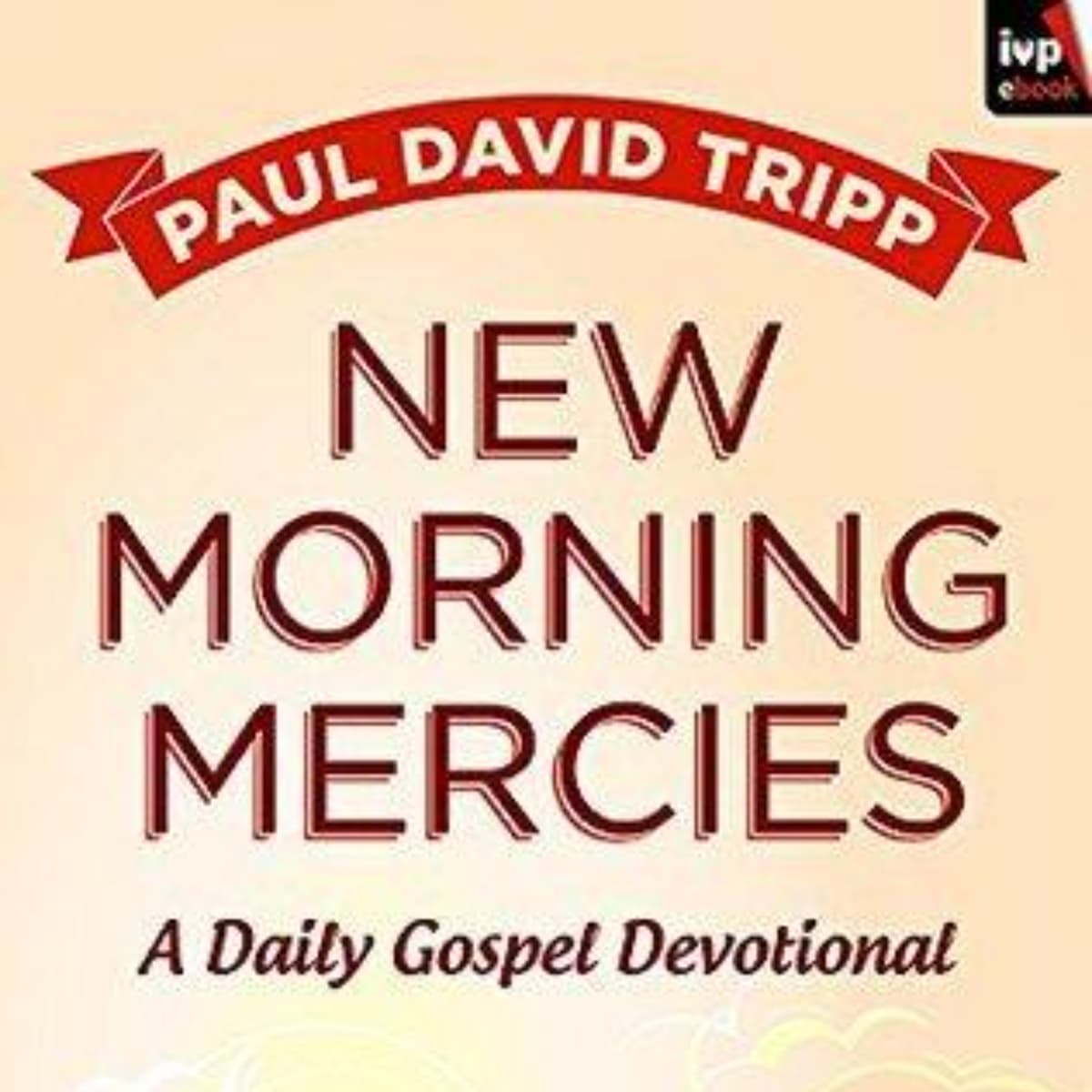 New Morning Mercies: Embracing Grace for Daily Renewal