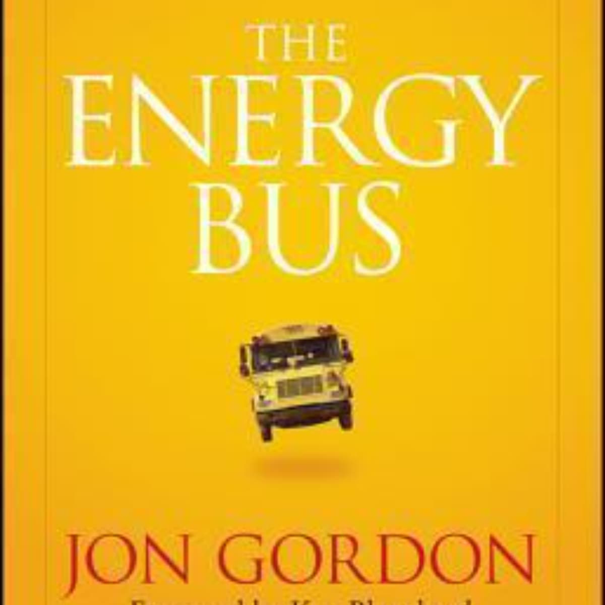 The Energy Bus: Key Lessons for Positive Leadership and Life