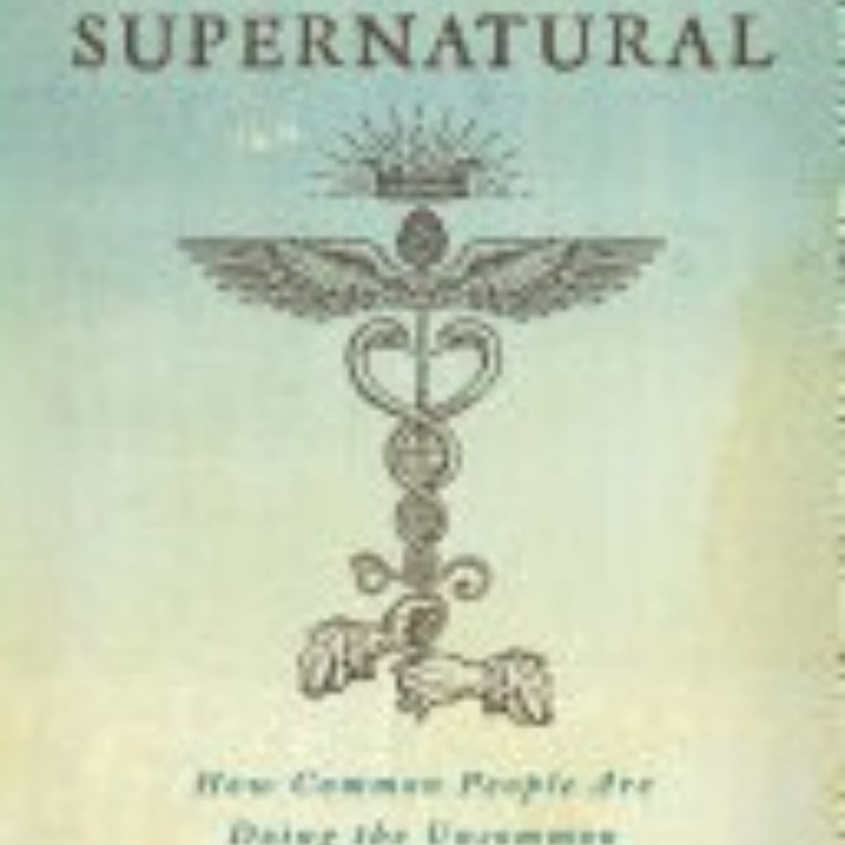 Becoming Supernatural: A Journey to Transform Your Reality