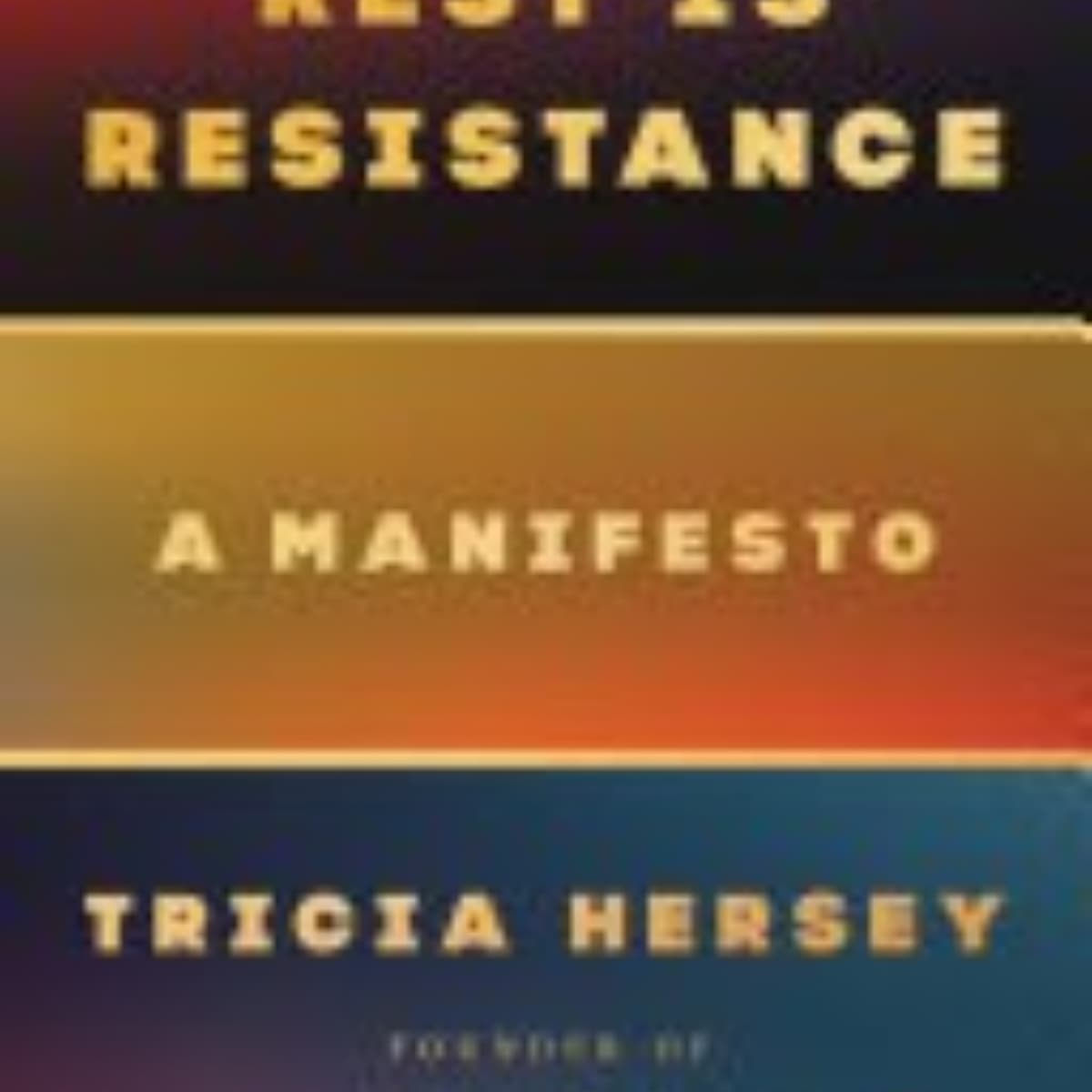 Rest Is Resistance: Finding Power in Rest and Recuperation