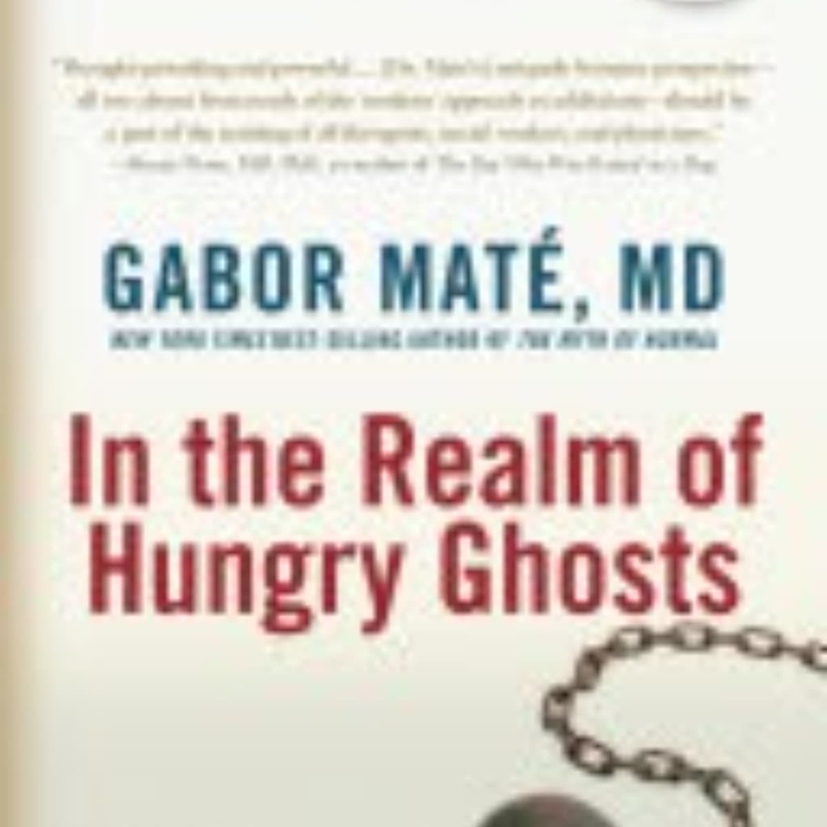 In The Realm Of Hungry Ghosts: A Transformative Summary