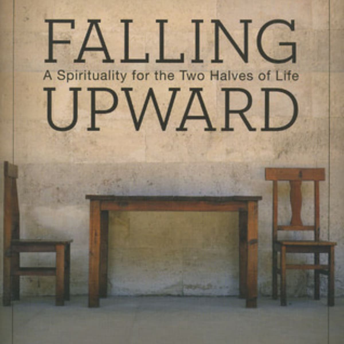 Falling Upward: A Journey Through Spiritual Growth and Identity