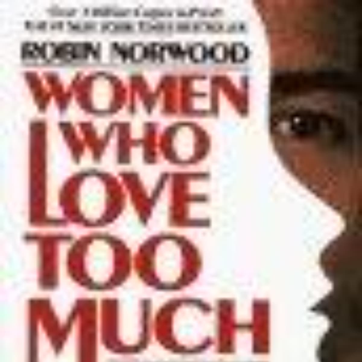 Women Who Love Too Much: A Summary of Resilience