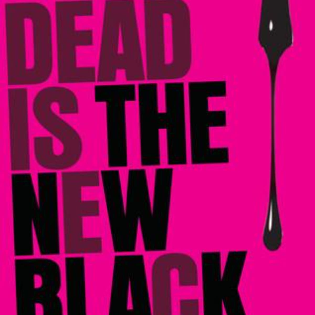 Dead Is the New Black: A Captivating Overview