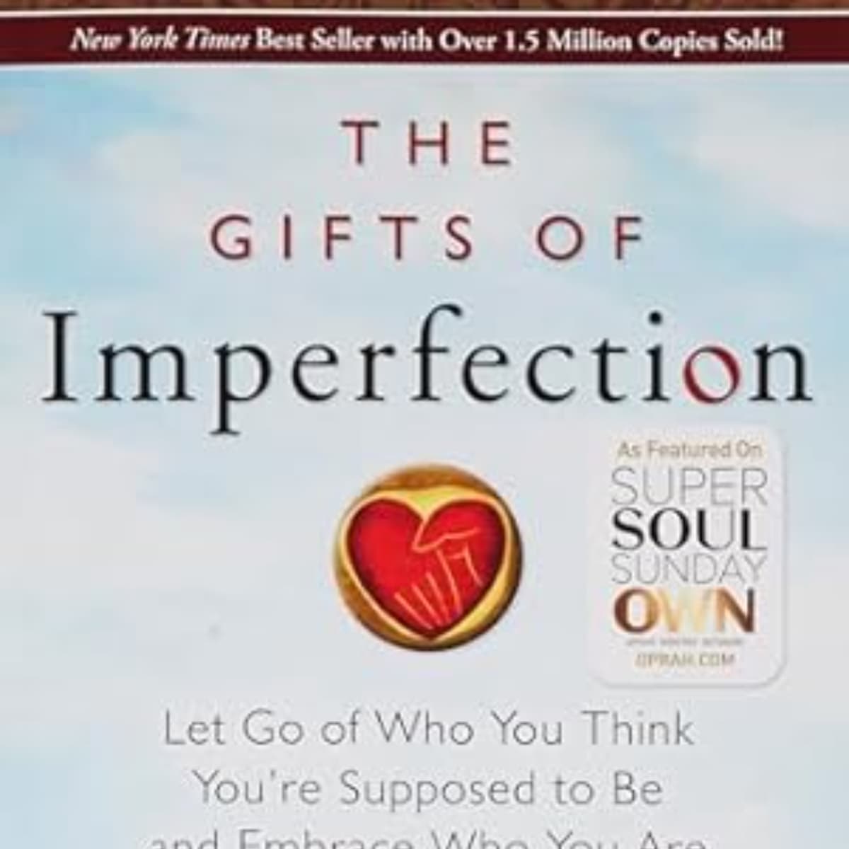 The Gifts of Imperfection: Embracing Authenticity and Courage