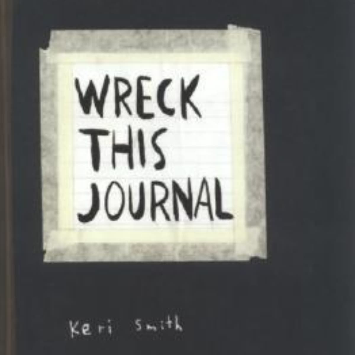 Wreck This Journal: A Creative Journey of Destruction and Art